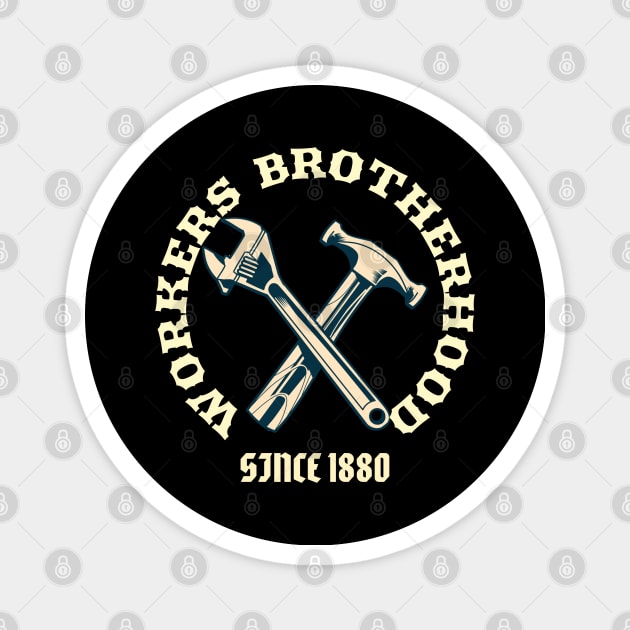 Workers Brotherhood Since 1880 Magnet by soondoock